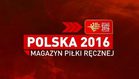 Specjalne wydanie Magazynu Polska 2016